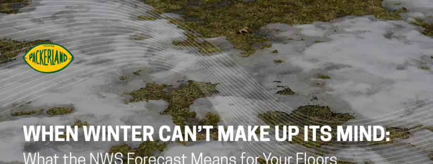 Heading image shows blog title, "When Winter Can't Make Up It's Mind: What the NWS Forecast Means for Your Floors". Under the text is a grassy area peaking out from under slushy snow